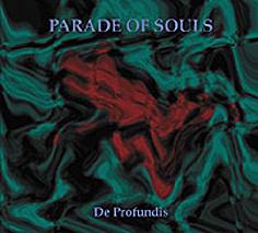 Parade Of Souls : De Profundis